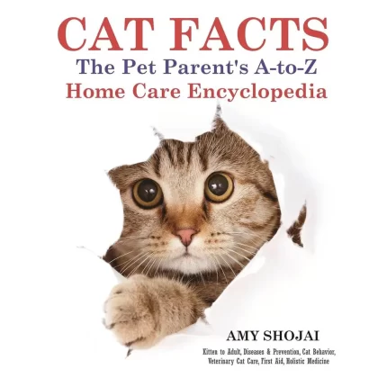 Cat Facts: The A-to-Z Pet Parent's Home Care Encyclopedia