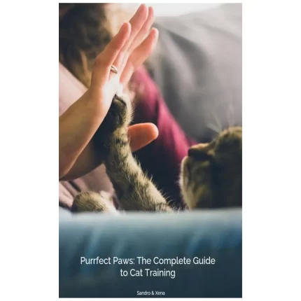 Purrfect Paws: The Complete Guide to Cat Training Kindle Edition