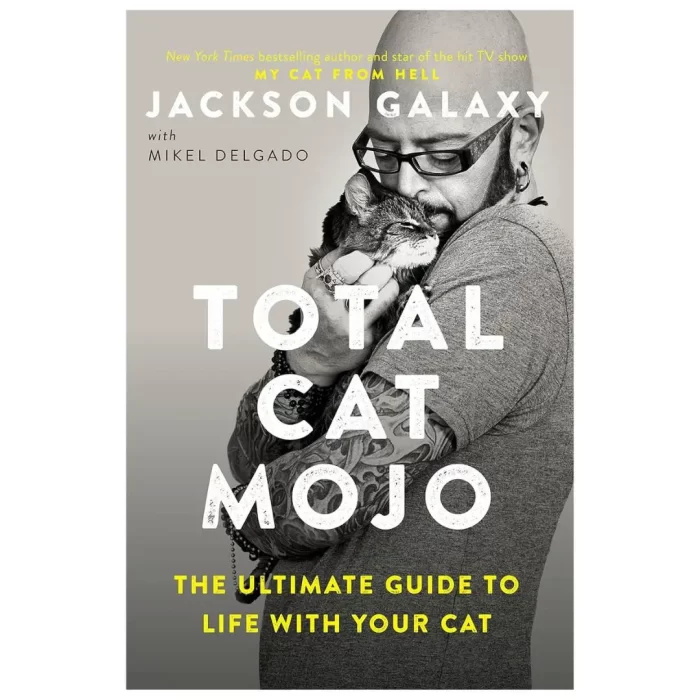 Total Cat Mojo-The Ultimate Guide to Life with Your Cat Kindle Edition